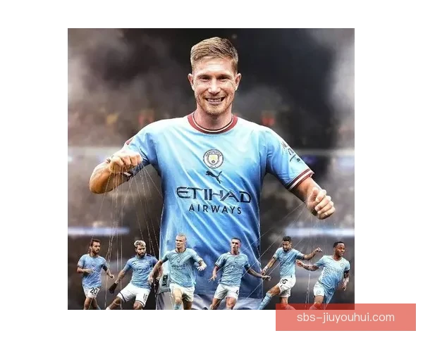 曼城中场核心德布劳内因腿筋不适缺阵 将影响球队接下来的比赛表现